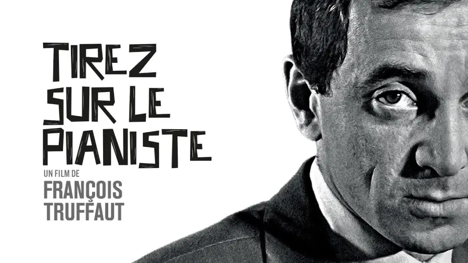Video for the film Shoot the Piano Player — Tirez sur le pianiste : bande-annonce