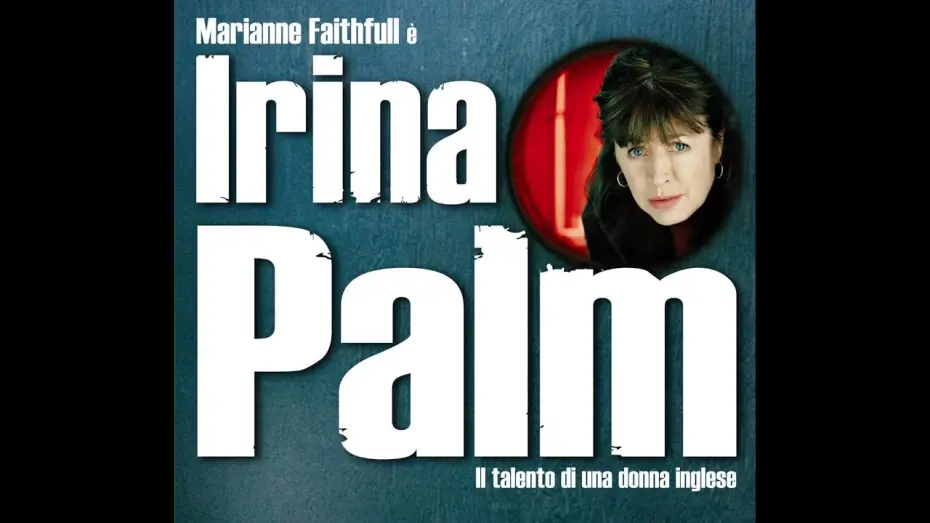 Video for the film Irina Palm — IRINA PALM - Trailer Ufficiale Italiano