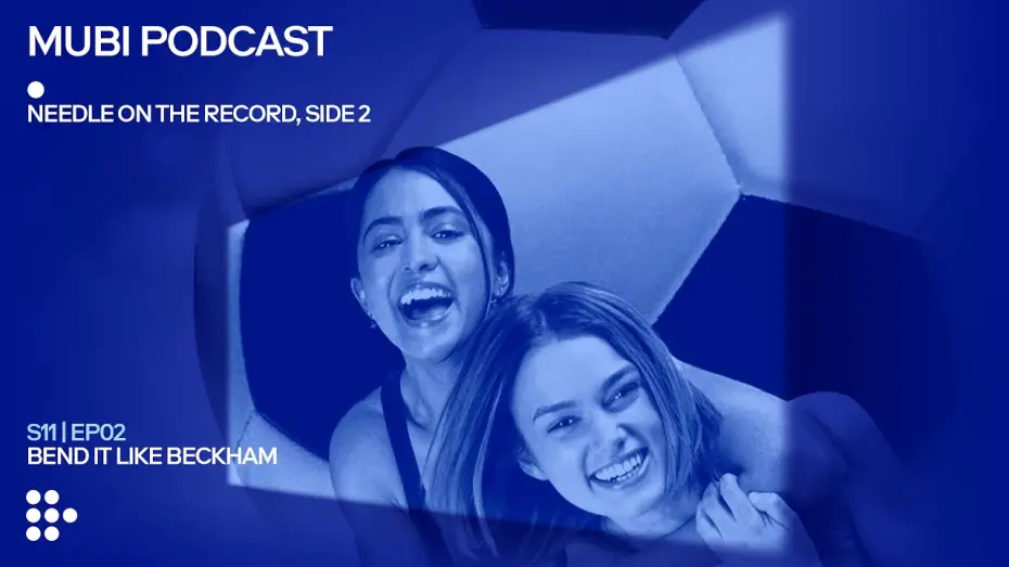 Video for the film Bend It Like Beckham — BEND IT LIKE BECKHAM — Gurinder Chadha shoots and scores | MUBI Podcast