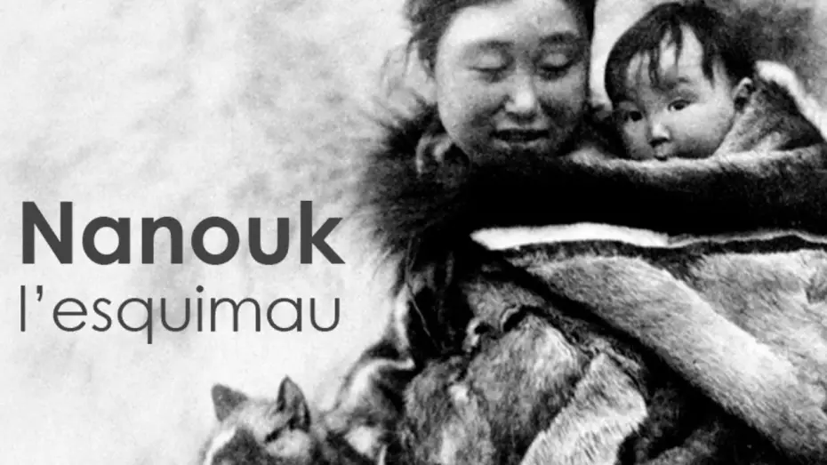 Video for the film Nanook of the North — Nanouk l'esquimau - Bande annonce