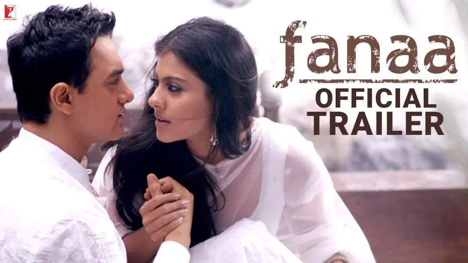 Video for the film Fanaa — Fanaa | Official Trailer | Aamir Khan | Kajol | Kunal Kohli | Aditya Chopra