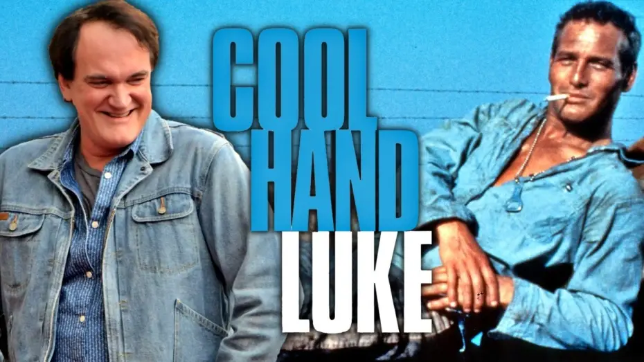 Video for the film Cool Hand Luke — Quentin Tarantino on Cool Hand Luke