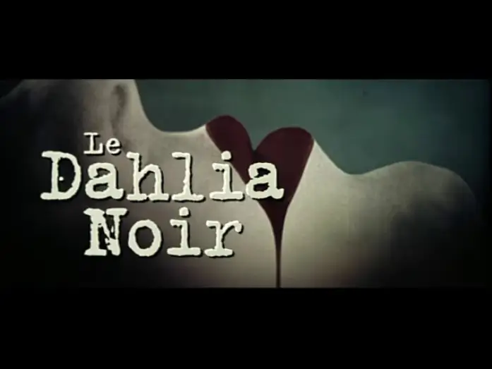 Video for the film The Black Dahlia — Le Dahlia Noir (The Black Dahlia) - Bande Annonce