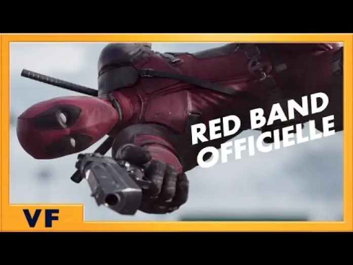 Video for the film Deadpool — Deadpool - Bande annonce 2 [Red Band Officielle] VF HD