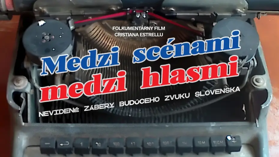 Video for the film Between the scenes, between the voices. Unseen footage of the future sound of Slovakia. — "Medzi scénami, medzi hlasmi" - Slovenský trailer | Dokument