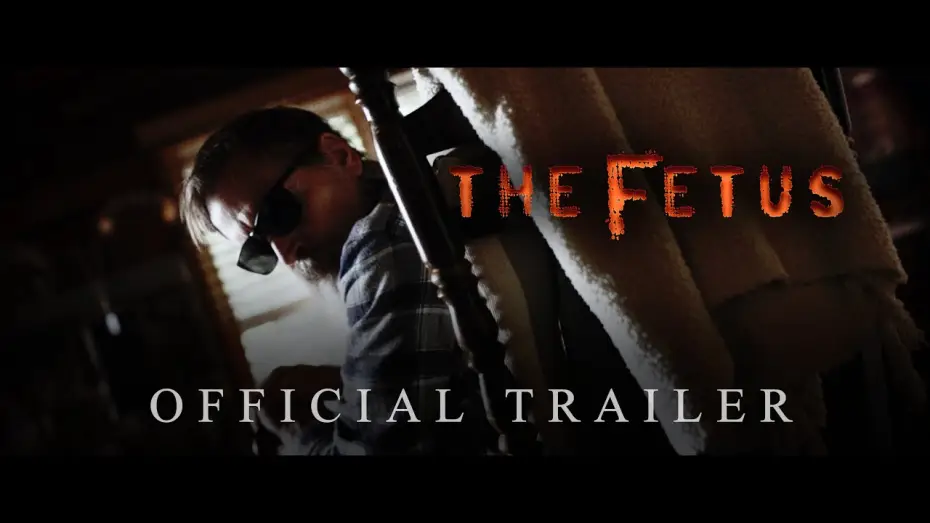 Video for the film The Fetus — Official Trailer
