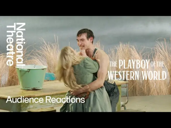 Video for the film National Theatre Live: The Playboy of the Western World — The Playboy of the Western World | Audience Reactions | National Theatre