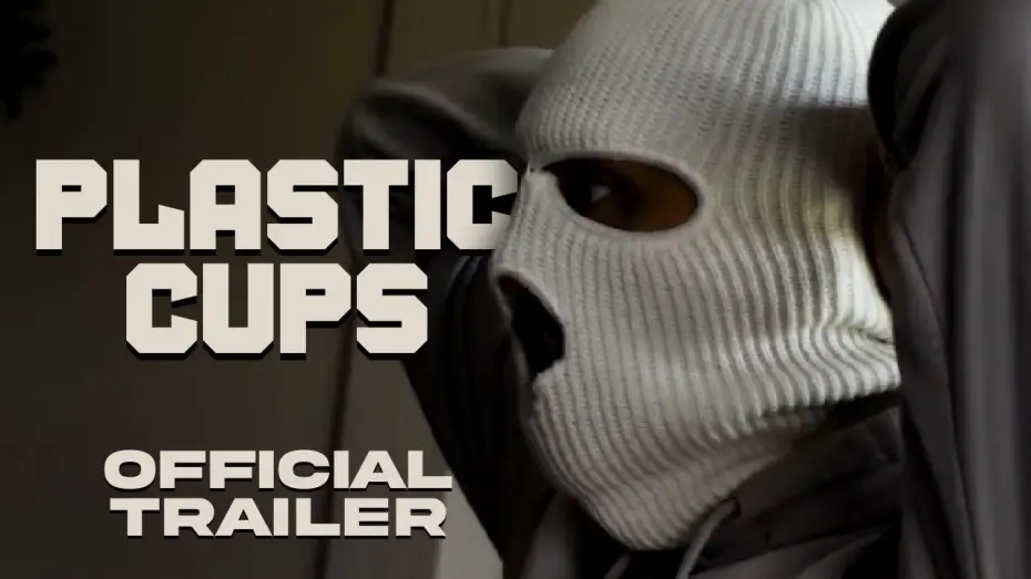 Video for the film Plastic Cups — PLASTIC CUPS | Official Trailer No1