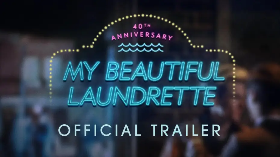 Video for the film My Beautiful Laundrette — 40th Anniversary | Official Trailer
