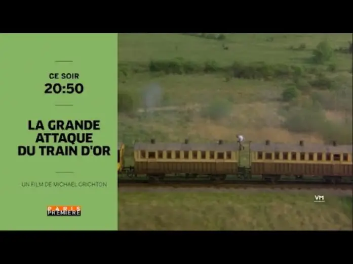Video for the film The First Great Train Robbery — LA GRANDE ATTAQUE DU TRAIN D'OR - BA PARIS PREMIERE