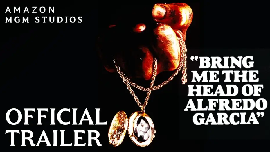 Video for the film Bring Me the Head of Alfredo Garcia — Official Trailer