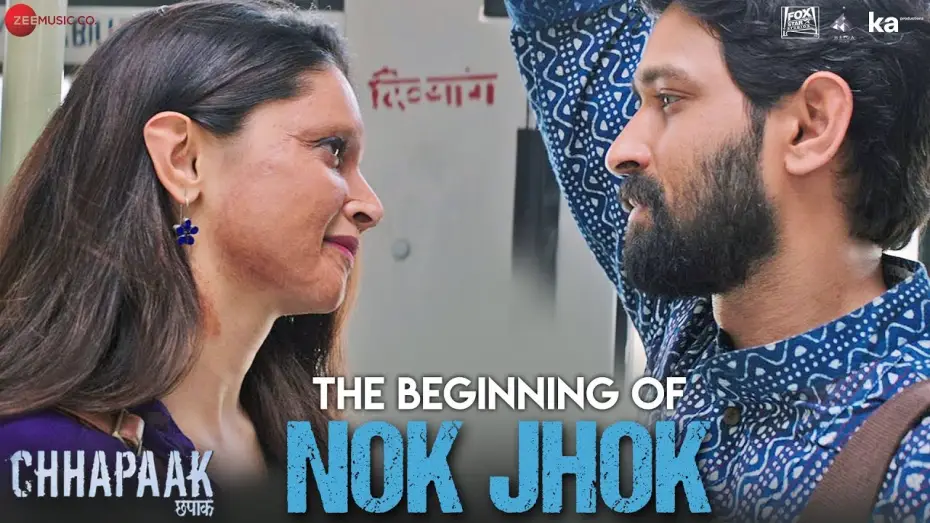Video for the film Chhapaak — The Beginning of Nok Jhok | Chhapaak | Deepika Padukone | Vikrant Massey | Siddharth M | Gulzar