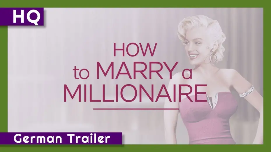 Video for the film How to Marry a Millionaire — How to Marry a Millionaire (1953) German Trailer