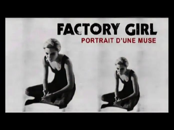 Video for the film Factory Girl — Factory Girl - Bande Annonce