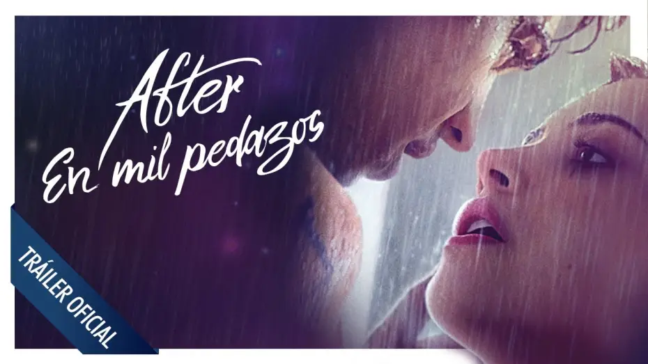 Video for the film After We Collided — After. En mil pedazos - Tráiler final en español