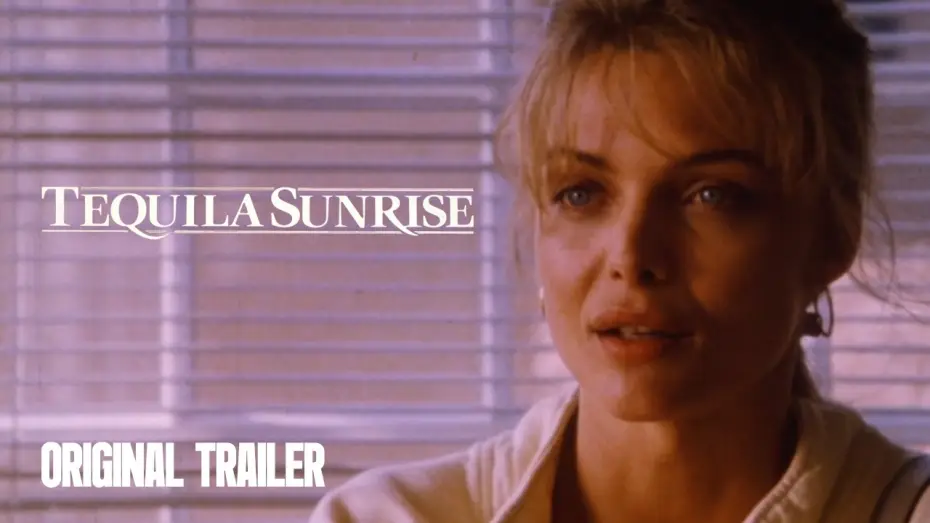 Video for the film Tequila Sunrise — Original Trailer