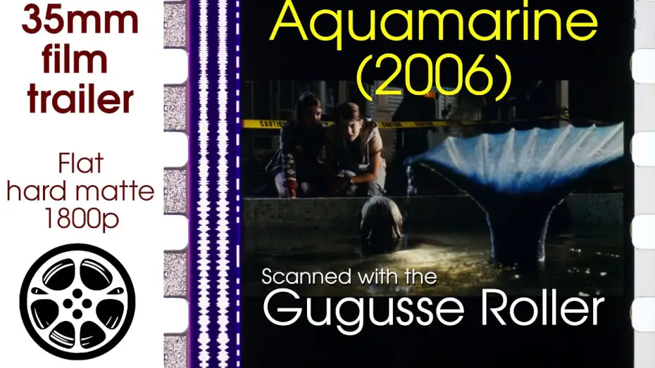 Video for the film Aquamarine — Aquamarine (2006) 35mm film trailer A, flat hard matte, 1800p