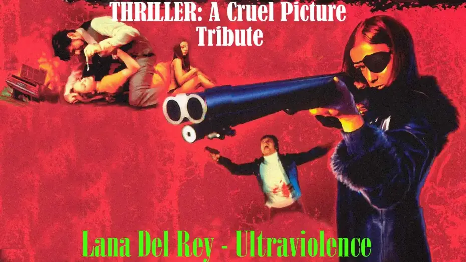 Video for the film Thriller: A Cruel Picture — Lana Del Rey - Ultraviolence (Thriller: A Cruel Picture Tribute)