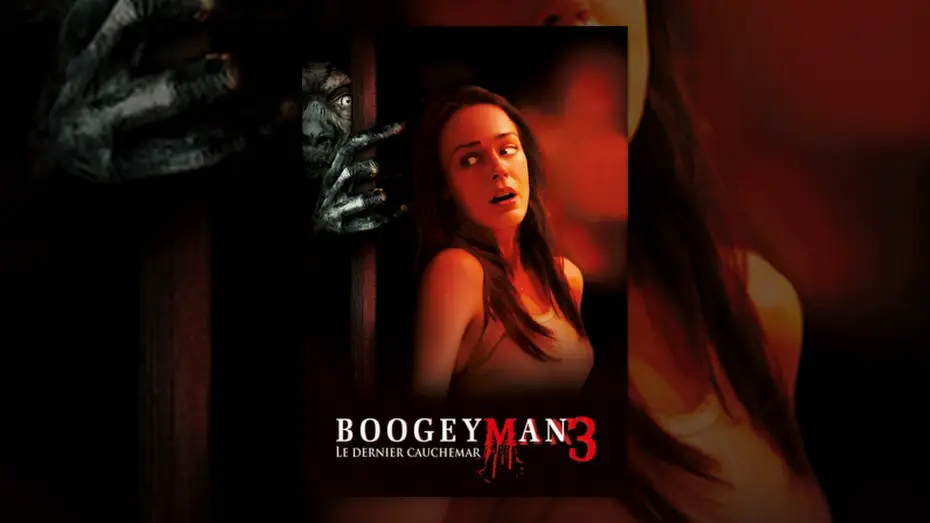 Video for the film Boogeyman 3 — Boogeyman 3 Le Dernier Cauchemar (VF)
