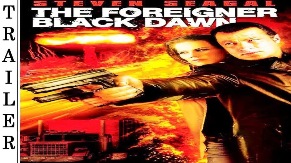 Video for the film Black Dawn — The Foreigner: Black Dawn (2005) - Trailer HD 🇺🇸 - STEVEN SEAGAL.