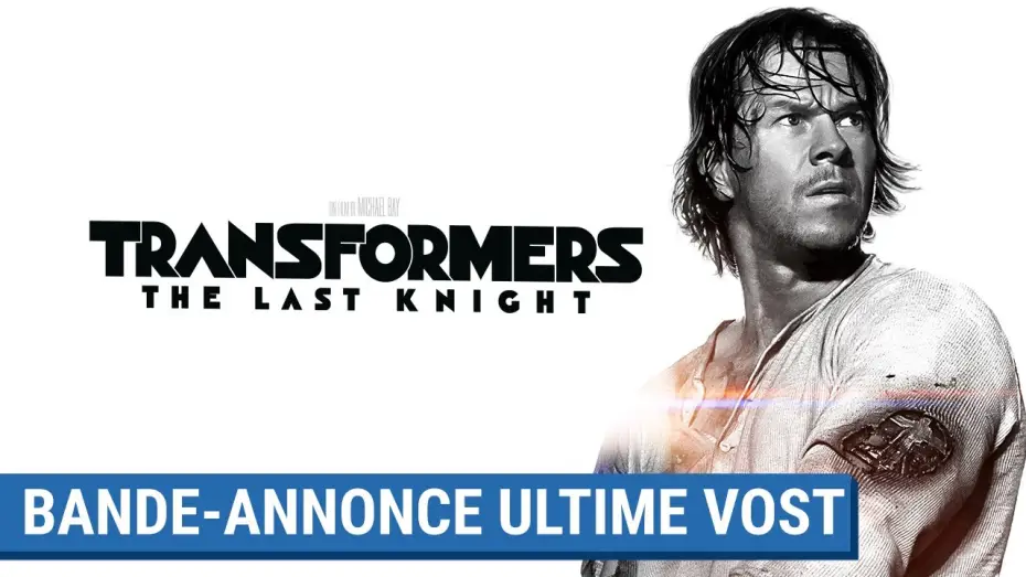 Video for the film Transformers: The Last Knight — TRANSFORMERS : THE LAST KNIGHT - Bande-Annonce Ultime (VOST) [actuellement au cinéma]
