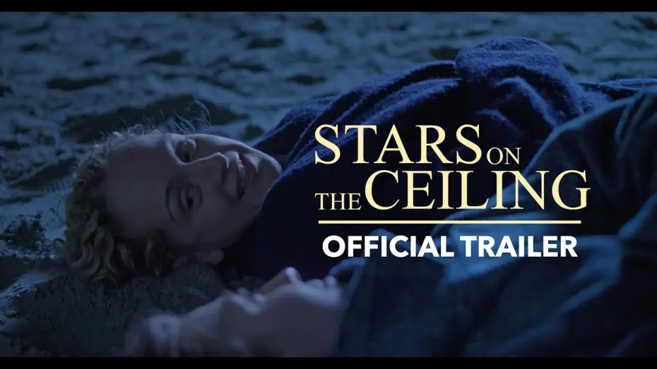 Video for the film Stars on the Ceiling — Stars on the Ceiling | Official Trailer