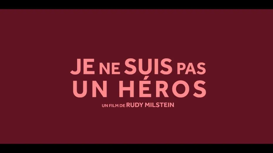 Video for the film Je ne suis pas un héros — JE NE SUIS PAS UN HEROS de Rudy Milstein - Bande-annonce officielle