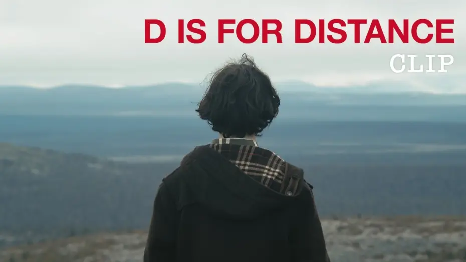Video for the film D Is for Distance — Clip