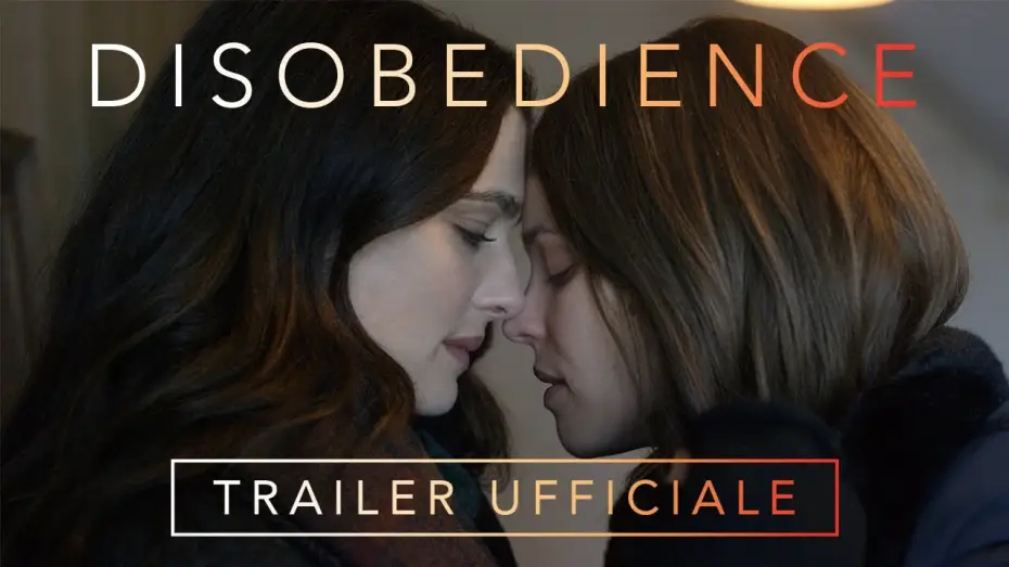 Video for the film Disobedience — DISOBEDIENCE - Trailer Italiano Ufficiale