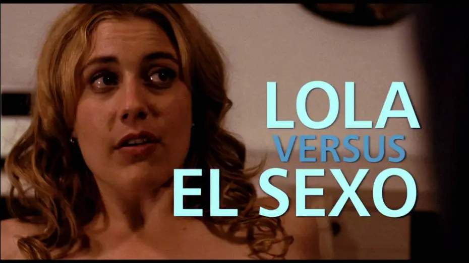 Video for the film Lola Versus — LOLA VERSUS - TRAILER ESPAÑOL
