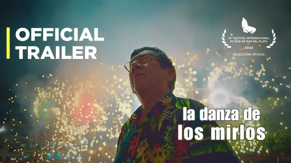 Video for the film La danza de los Mirlos — La Danza de Los Mirlos | Official Trailer | LATIN QUARTER Distribution