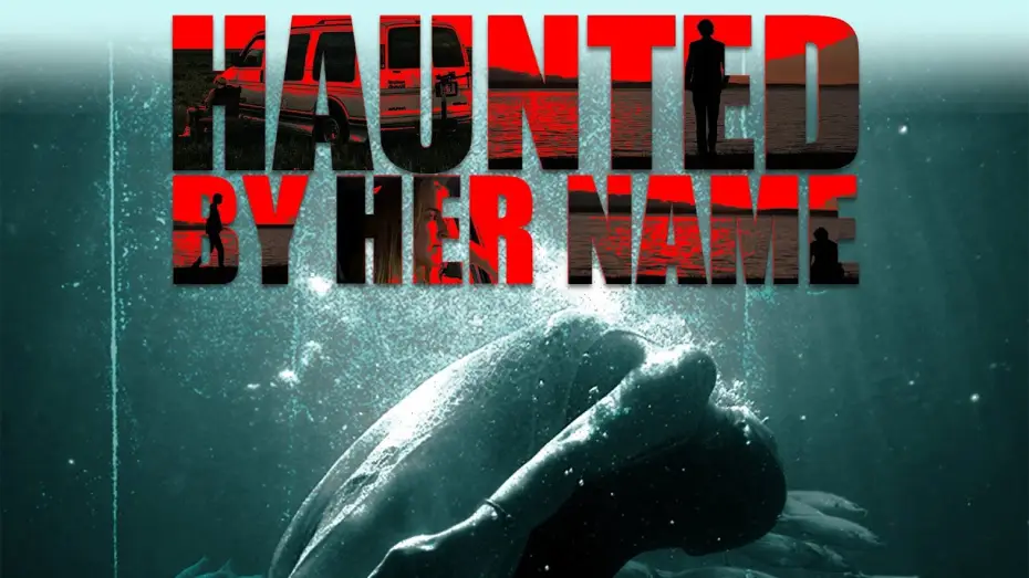 Video for the film Haunted by Her Name — Official Trailer