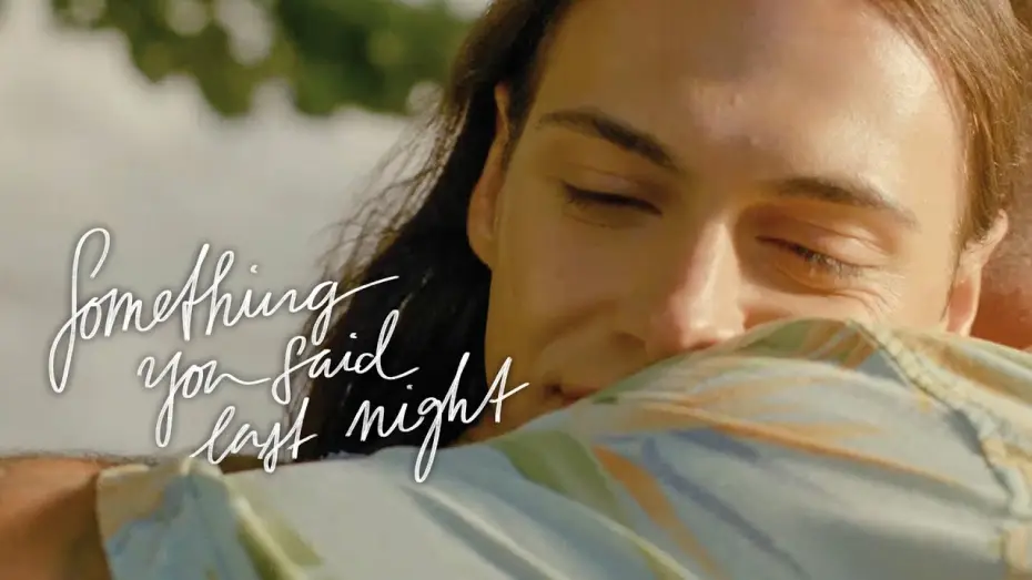 Video for the film Something You Said Last Night — SOMETHING YOU SAID LAST NIGHT Trailer Deutsch | German [HD]