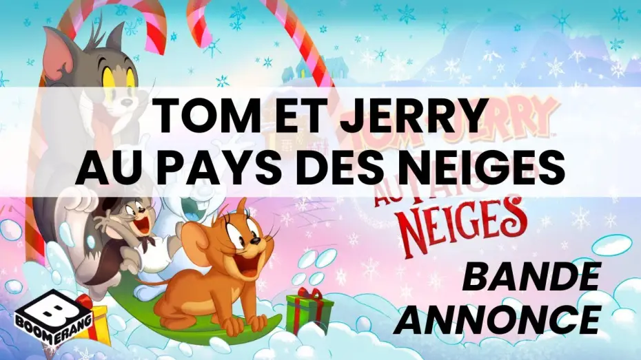 Video for the film Tom and Jerry: Snowman's Land — bande annonce Tom et Jerry au Pays des Neiges sur Boomerang