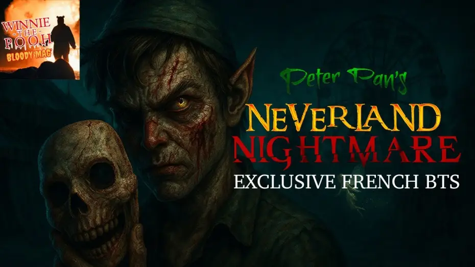 Video for the film Peter Pan's Neverland Nightmare — Découvrez le BEHIND-THE-SCENES de PETER PAN’S NEVERLAND NIGHTMARE en EXCLUSIVITÉ française! 🧚