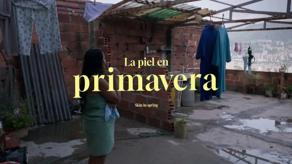 Video for the film Skin in Spring — Trailer La piel en primavera - Yennifer Uribe Alzate - Colombia, Chile - 2024.