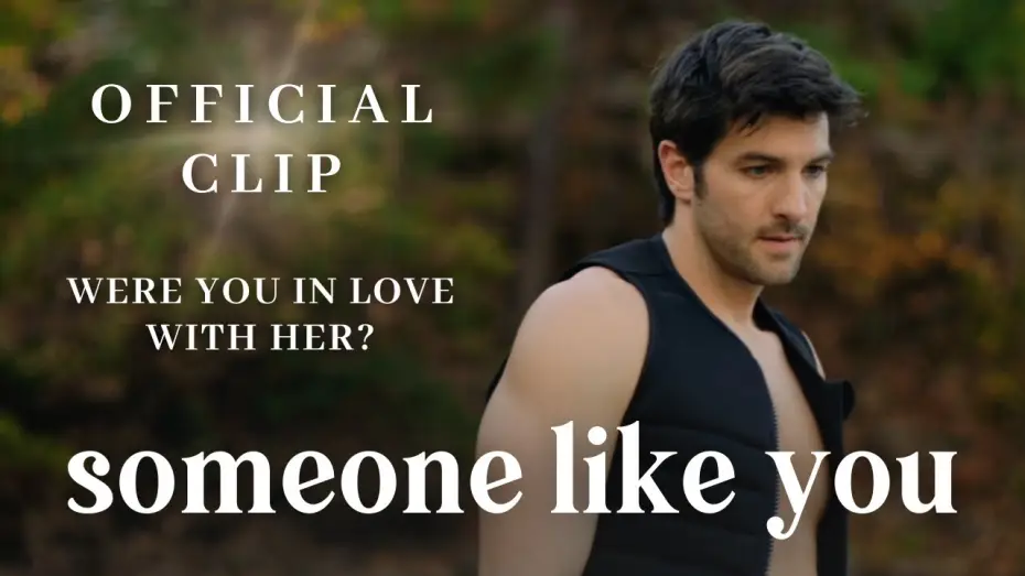 Video for the film Someone Like You — Were You in Love with Her?