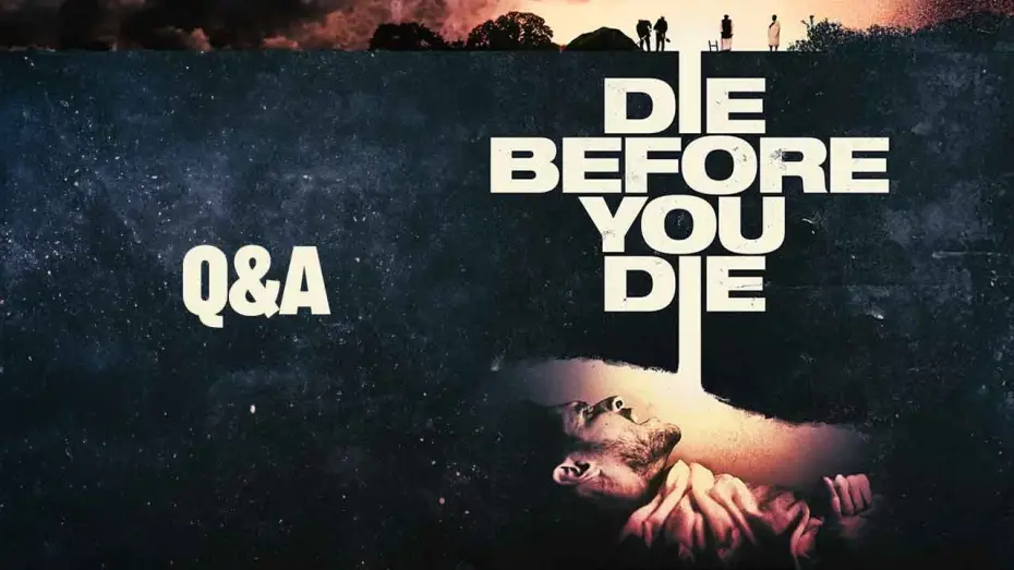 Video for the film Die Before You Die — Filmmaker Q&A