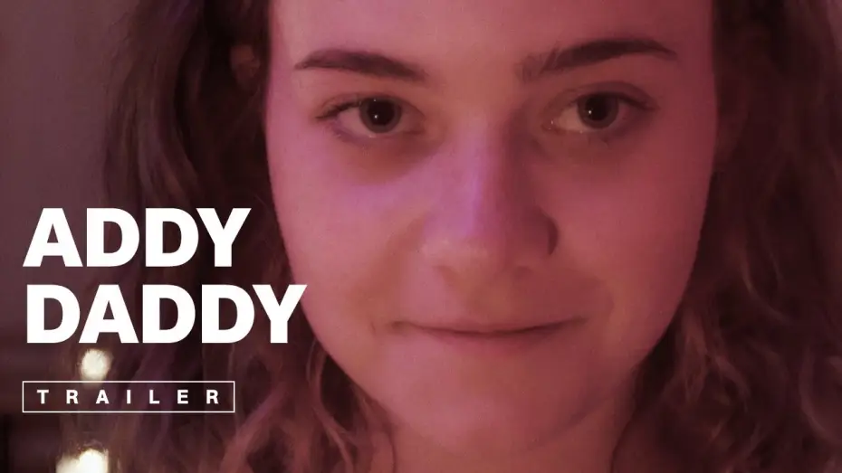 Video for the film Addy Daddy — Addy Daddy - Official Trailer 2