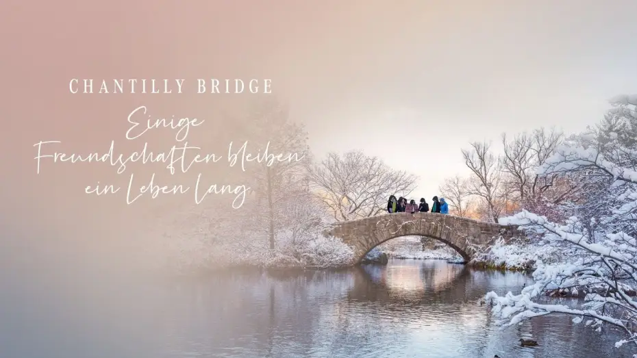 Video for the film Chantilly Bridge — CHANTILLY BRIDGE - Trailer deutsch