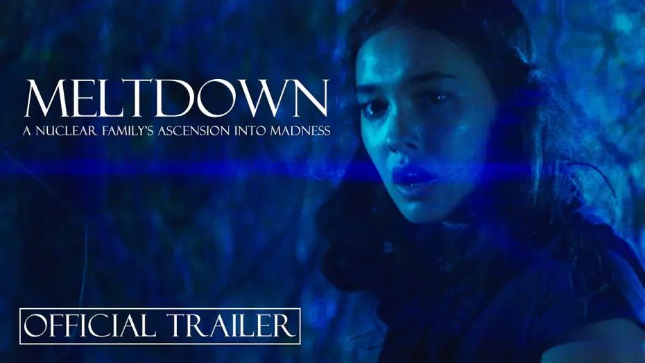 Video for the film Meltdown: A Nuclear Family's Ascension into Madness — MELTDOWN: A Nuclear Family's Ascension into Madness | Official Trailer | OPENS AUGUST 14th