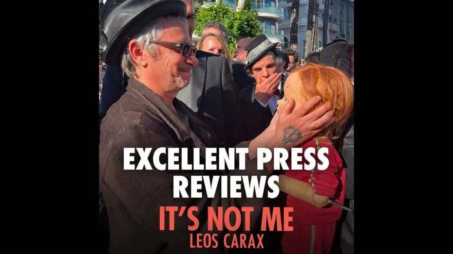 Video for the film It’s Not Me — Excellent Press Reviews in Cannes