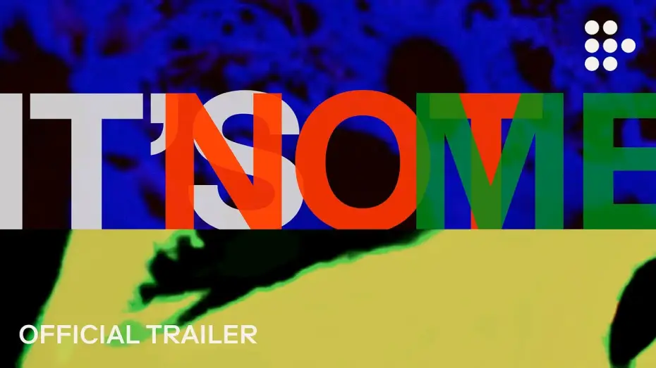 Video for the film It’s Not Me — Official MUBI Trailer [Subtitled]