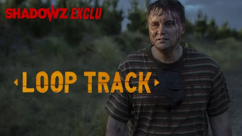 Video for the film Loop Track — LOOP TRACK - une exclusivité Shadowz