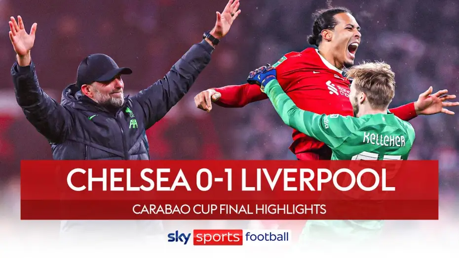 Video for the film Chelsea FC - Season Review 2023/24 — Chelsea 0-1 Liverpool - Carabao Cup