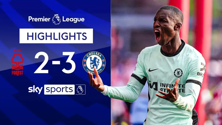 Video for the film Chelsea FC - Season Review 2023/24 — Nottingham Forest 2-3 Chelsea - Premier League
