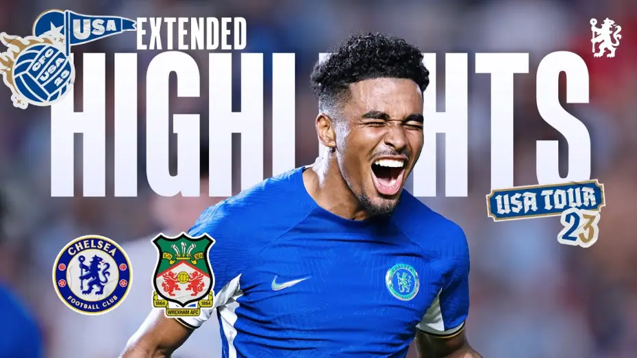 Video for the film Chelsea FC - Season Review 2023/24 — Chelsea 5-0 Wrexham - Friendly