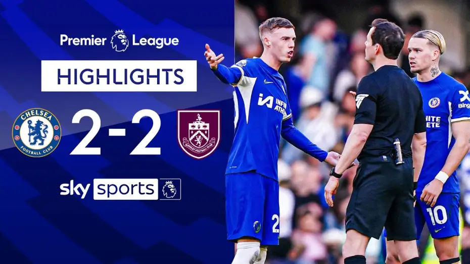 Video for the film Chelsea FC - Season Review 2023/24 — Chelsea 2-2 Burnley - Premier League