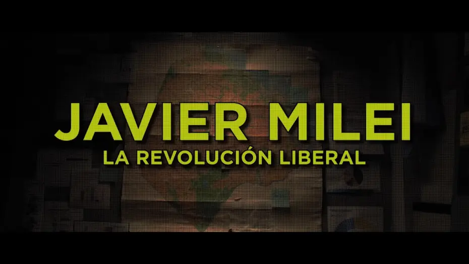 Video for the film Javier Milei: la revolución liberal — Tráiler épico
