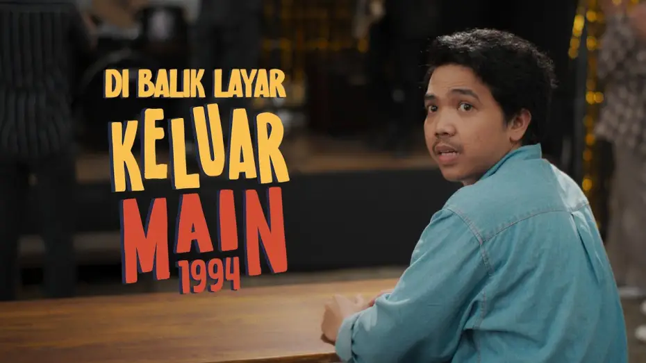 Video for the film Keluar Main 1994 — Keluar Main 1994 | Behind The Scenes Part 1 (28 Maret 2024) di Bioskop